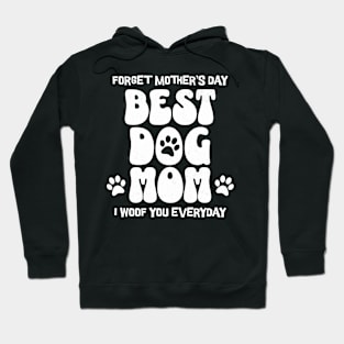 Best Dog Mom for Dog Lovers on Mothers Day I Woof You Mom Hoodie